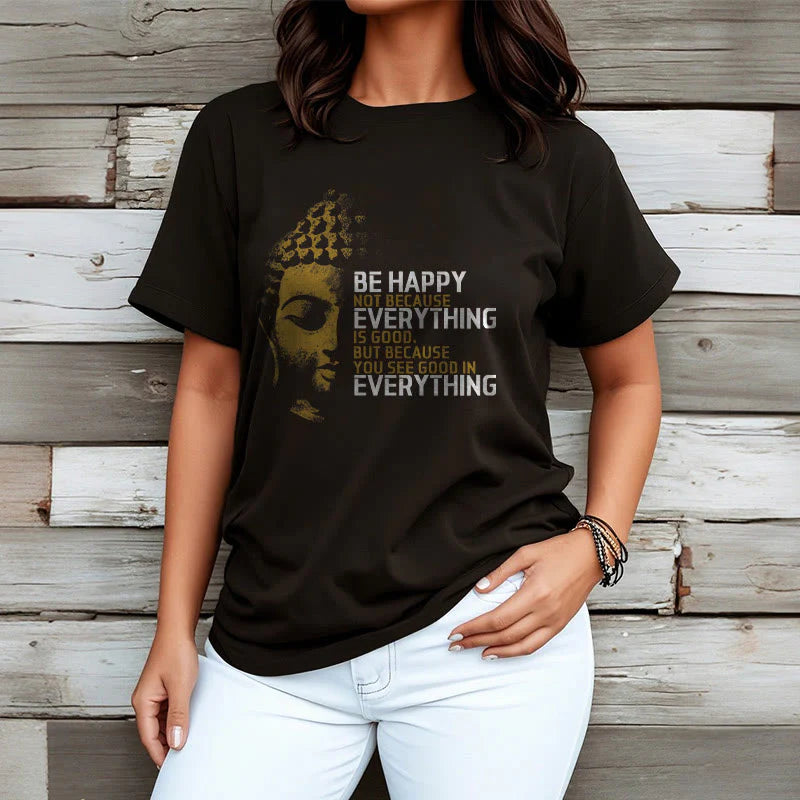Buddha Stones You See Good In Everything Tee T-shirt