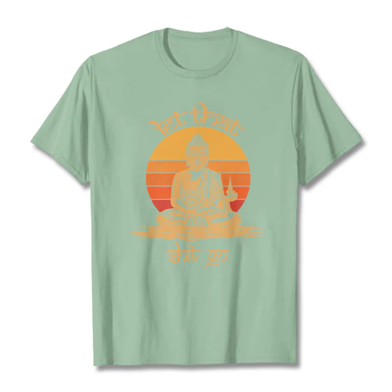 Buddha Stones Let That Shit Go Tee T-shirt