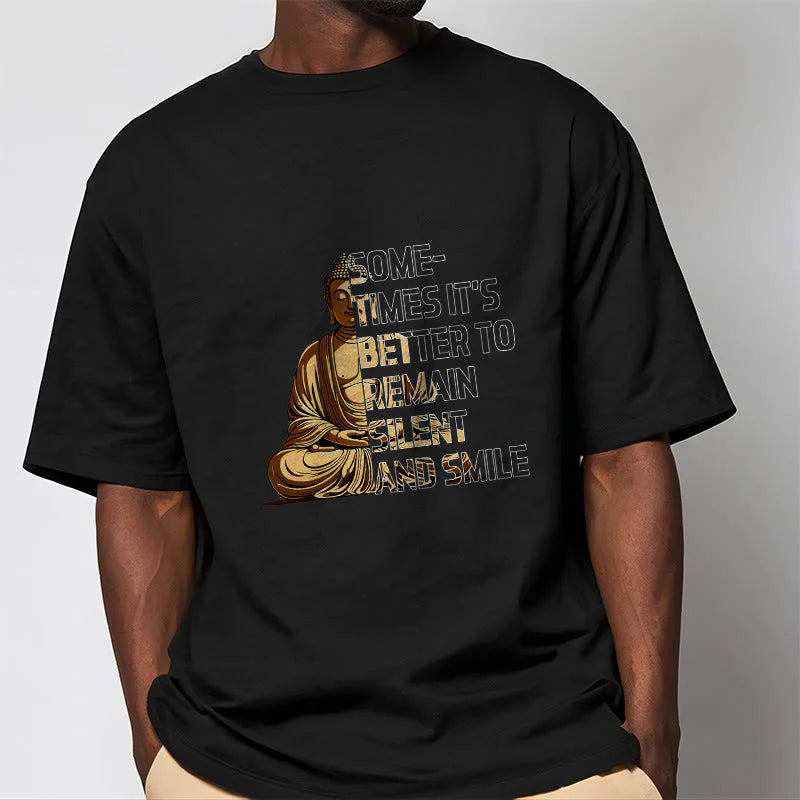 Buddha Stones Sometimes It's Better To Remain Silent And Smile Tee T-shirt